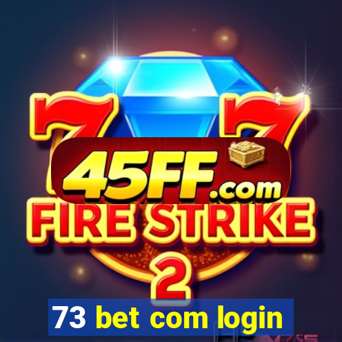 73 bet com login